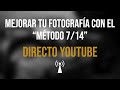 DEMOSTRACIÓN EN DIRECTO DEL MÉTODO 7/14 PARA MEJORAR TU FOTOGRAFÍA!!!