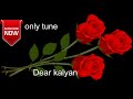 Dear Kalyan TUNE ONLY MrBeast 
