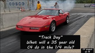 Track Day What will a 35 year old C4 do in the 1/4 mile   ep15