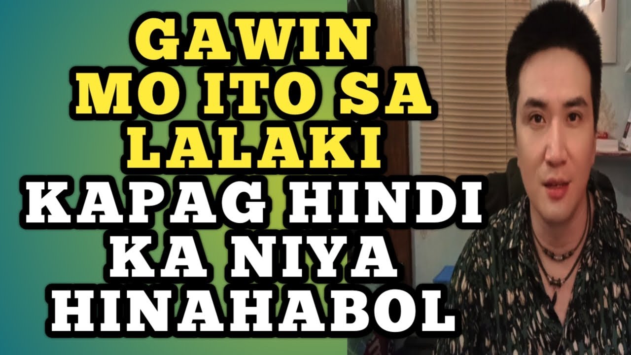 Gawin mo ito sa lalaki kapag hindi ka niya hinahabol .1392