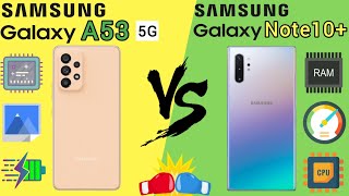 Samsung galaxy A53 5G vs samsung galaxy note 10 plus