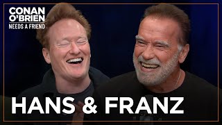 Arnold Schwarzenegger Wants Conan To Make “The Hans & Franz Movie” | Conan O