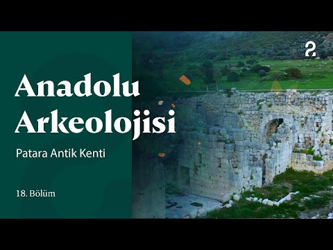 Anadolu Arkeolojisi | Patara Antik Kenti | 18. Bölüm @trt2