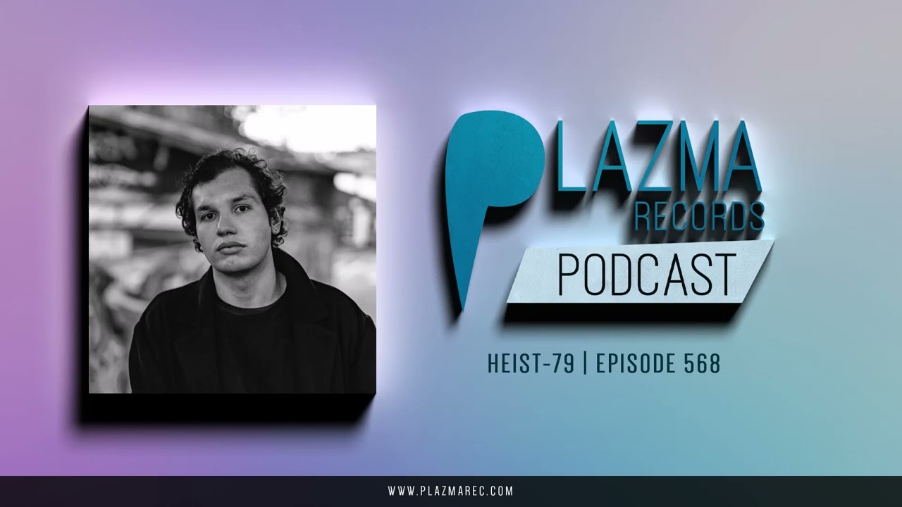Heist 79 - Plazma Records Episode 568
