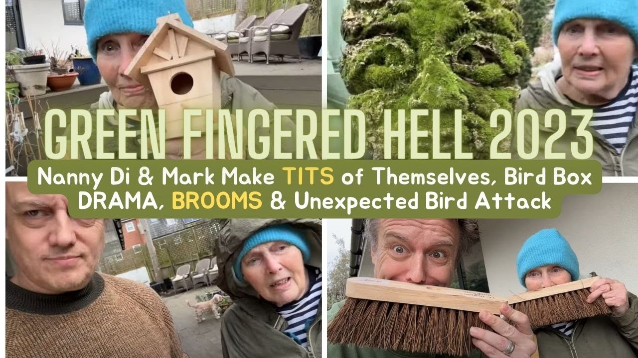 GFH 2023 #3 Nanny Di & Mark Make TITS of Themselves, Bird Box DRAMA, BROOMS & Unexpected Bird Attack