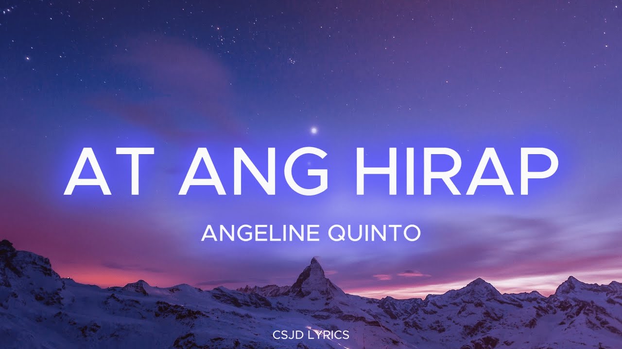 At Ang Hirap - Angeline Quinto (Lyrics)