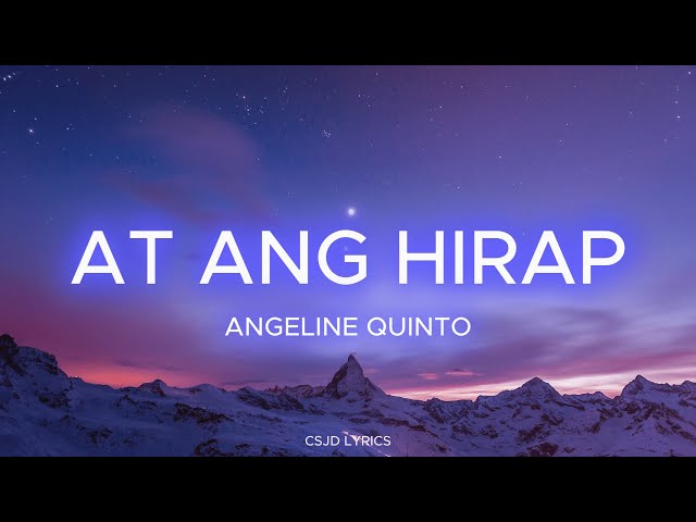 At Ang Hirap - Angeline Quinto (Lyrics) class=