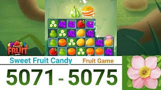 Sweet Fruit Candy - Easy game.level 5071 to 5075 screenshot 2