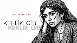 Keklik Gibi - Efsun