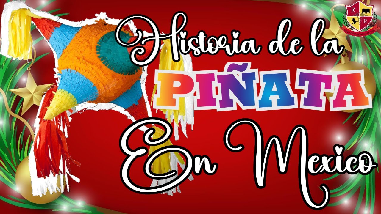 Historia de la Piñata en México/ posadas/ historia
