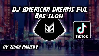 DJ American dreams ful bas slow by Zidan Habieby yang lagi viral di tiktok