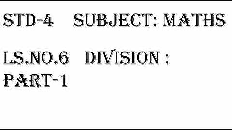 Std: IV: Maths: Chp 6 : Division ( Part 1 )