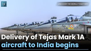 Delivery of Tejas Mark 1A aircraft to India begins