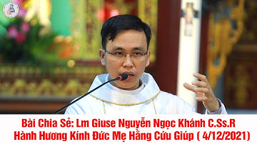 Bài chia sẻ Lm: Giuse Nguyễn Ngọc Khánh C.Ss.R - Hành Hương Kính Đức Mẹ Hằng Cứu Giúp ( 4/12/2021)