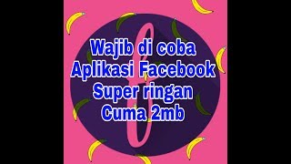 Wajib dicoba.. Aplikasi fb super ringan screenshot 1