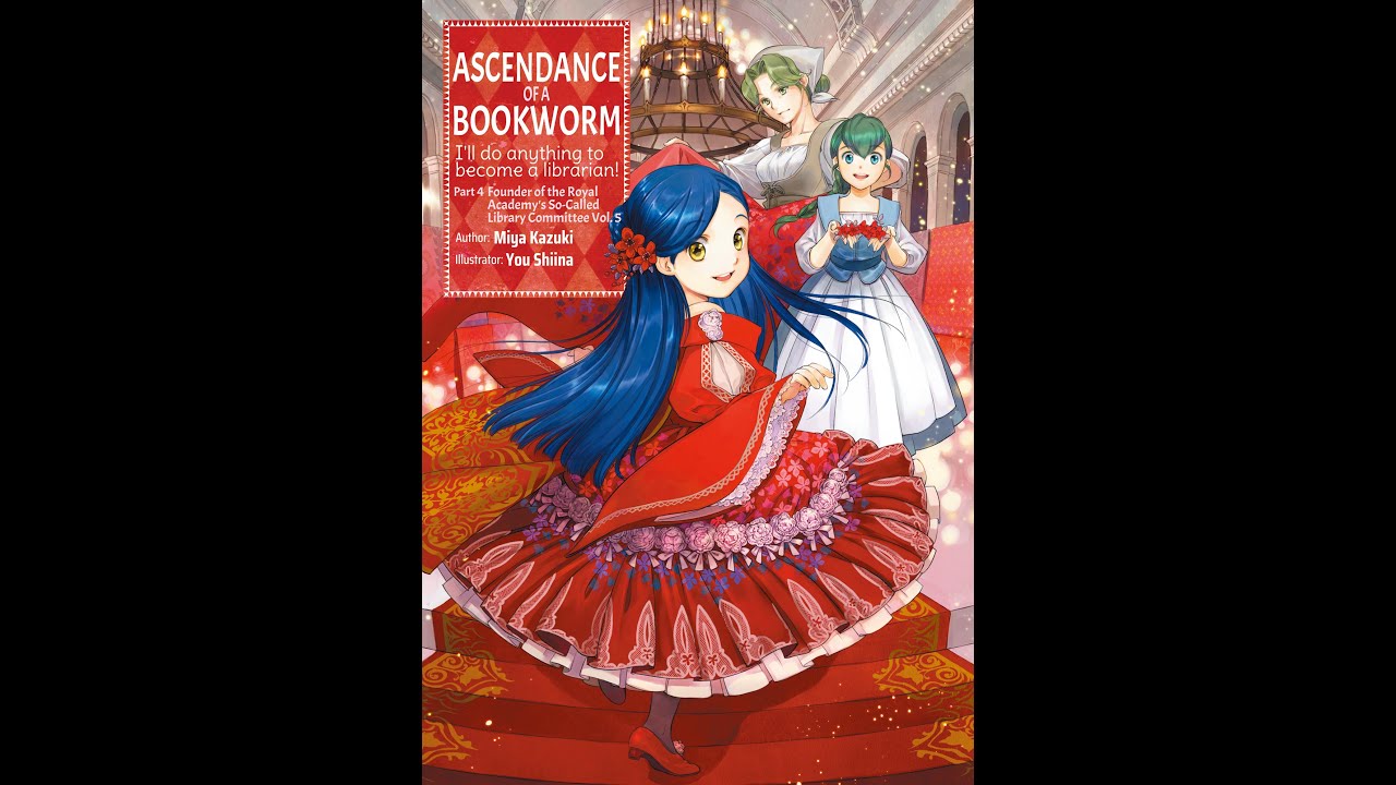 Ascendance of a Bookworm Part 4 Founder of the Royal Academy's So-Called Library Committee | Vol. 5
