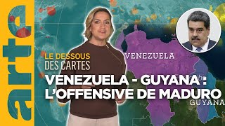 Venezuela-Guyana : Maduro à l’offensive | Le dessous des cartes - L'essentiel | ARTE