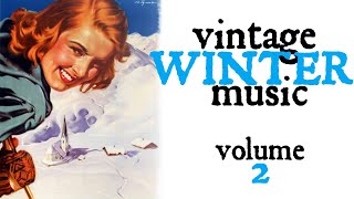 Vintage Winter Music - Volume 2 by Jake Westbrook 382,456 views 2 years ago 42 minutes