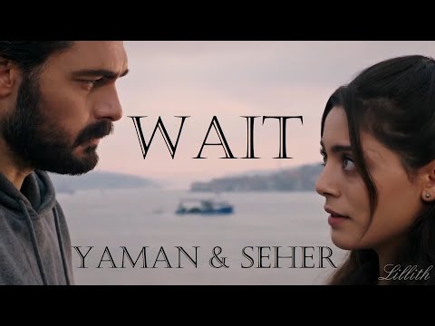 Yaman & Seher - Wait || Emanet Final || Türkçe / Tradução || Legacy Edit / Emanet Klip || SehYam