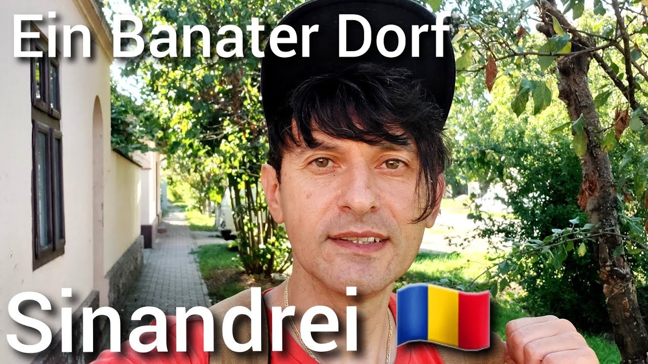 Ein Banater Dorf. Sinandrei, Rumänien 🇷🇴 YouTube