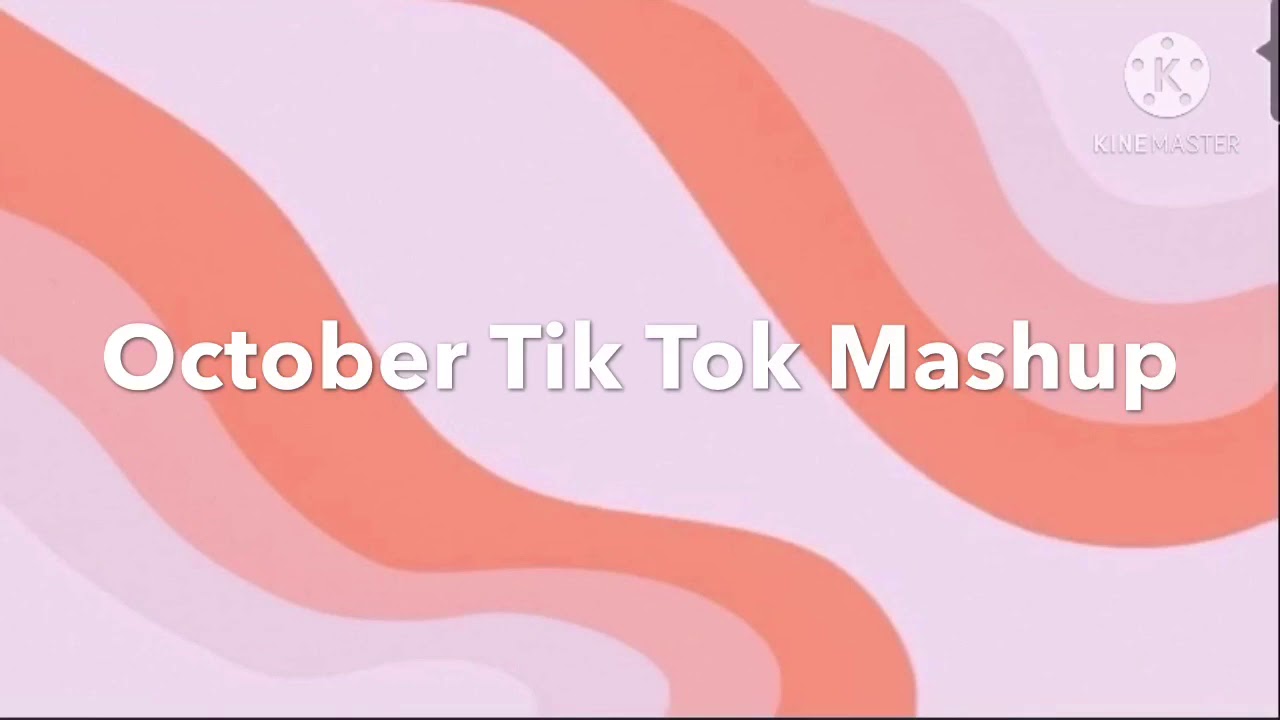 October tik tok mashup 2020 (not clean) YouTube