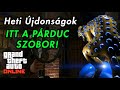 VÉGRE ITT A PÁRDUC SZOBOR! 🤑 Heti Újdonságok | GTA Híradó GTA Online