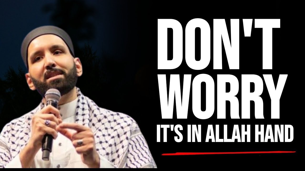 Trusting Allah When Everything Feels Out of Control! Dr  Omar Suleiman