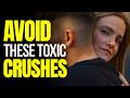 Danger Alert: 7 Toxic Crushes You Must Dodge at All Costs