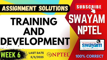 Training and Development Week 6 Assignment Solutions | SWAYAM NPTEL | JAN-MAY 2025 | SUBSCRIBE