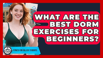 What Are the Best Dorm Exercises for Beginners? | Test News