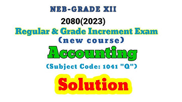 NEB 2080 || Class 12 || Accounting लेखा || Solution