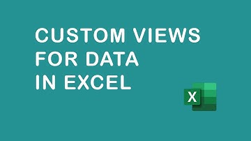 How to use custom views for data in Excel