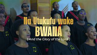 Na Utukufu wake Bwana (And the Glory of the Lord) | Sakina Adventist Choir |   4k