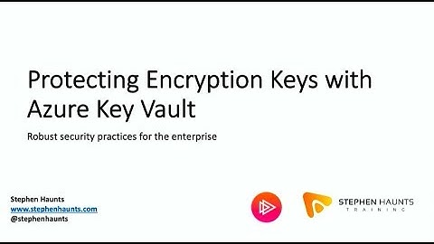 Protecting Encryption Keys with Azure Key Vault - Stephen Haunts