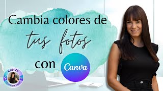 ✨Edita el COLOR  de tus FOTOS en Canva  100% GRATIS paso a paso