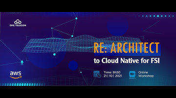 WEBINAR: Re:Architect to Cloud Native for FSI