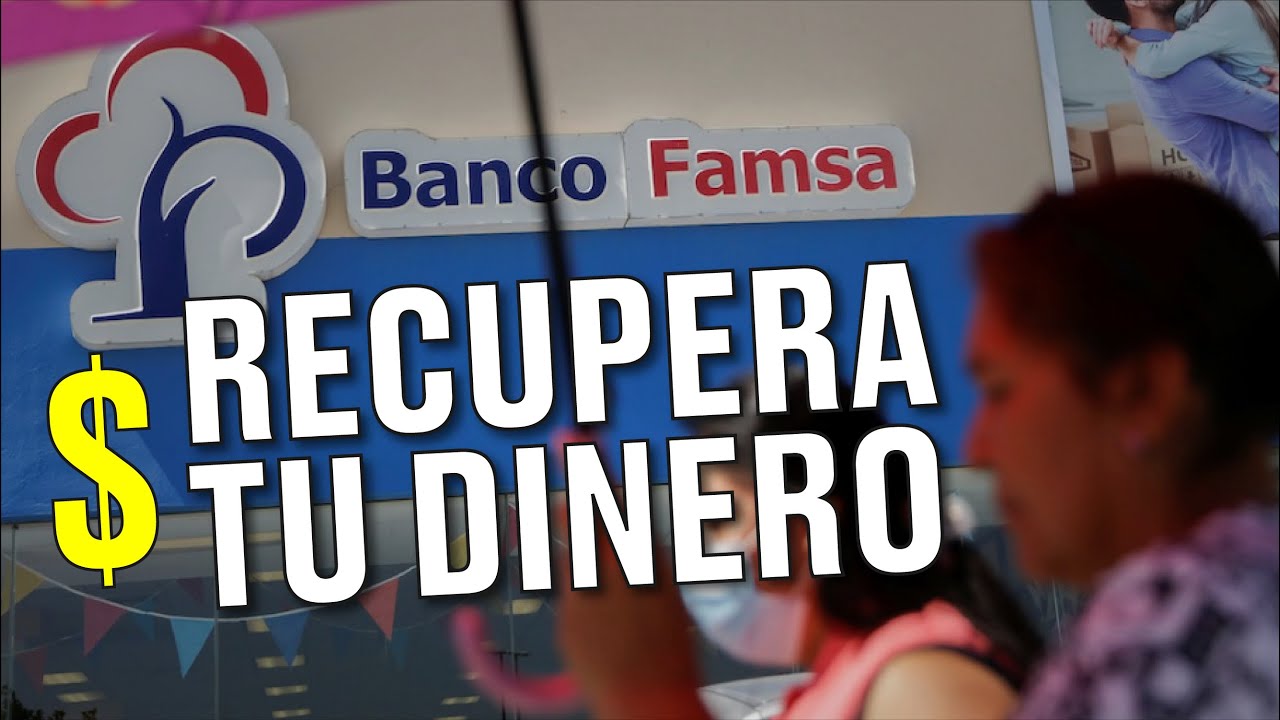¿Cómo recuperar tu dinero de Banco Famsa?
