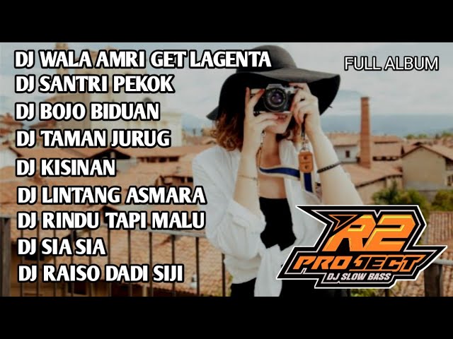 DJ FULL ALBUM LAGU WALA AMRI GET || SANTRI PEKOK _ BY R2 PROJECT class=