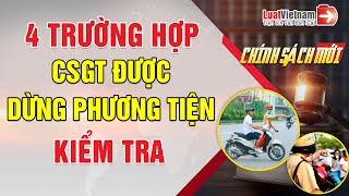 4 Trường Hợp CSGT Được Dừng Phương Tiện | LuatVietnam