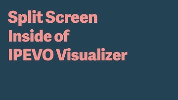 Split Screen inside of IPEVO Visualizer