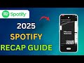 How To See Your Spotify Recap 2025 - Step By Step Guide