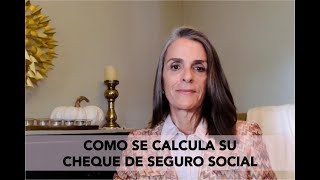 Como se calcula su cheque de Seguro Social