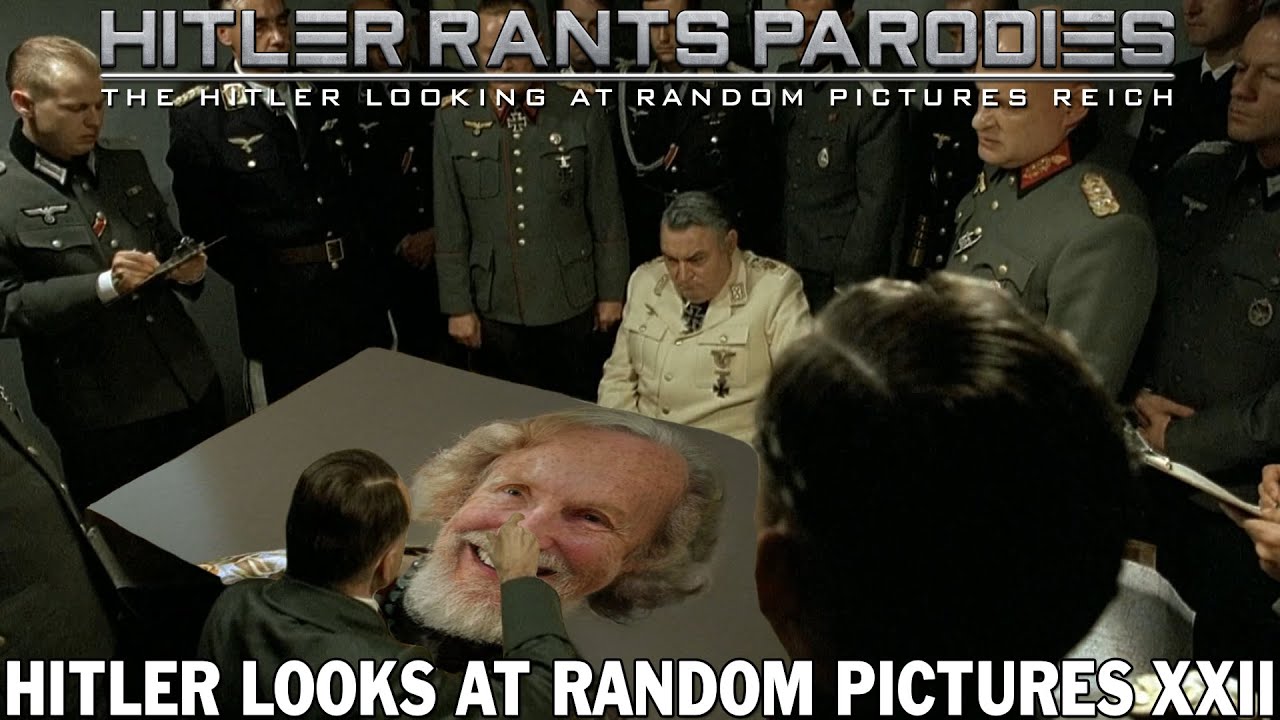 Hitler looks at random pictures XXII