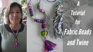 Easy to Stitch Fabric Beads and My Easier Method for Fabric Twine.