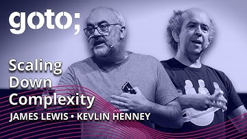 Expert Talk: Scaling Down Complexity in Software • James Lewis & Kevlin Henney • GOTO 2022