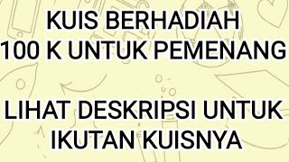 KUIS BERHADIAH 100K UNTUK PEMENANG