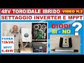 SETTAGGI TEST INIZIALI TOROIDALE IBRIDO #fotovoltaico
