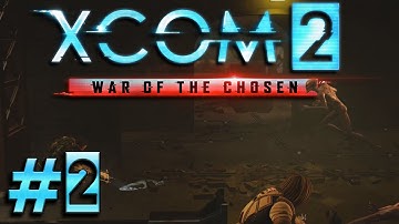 Neutralize The Advent Field Commander!! - XCOM 2: WAR OF THE CHOSEN Gameplay - Part 2 - Let