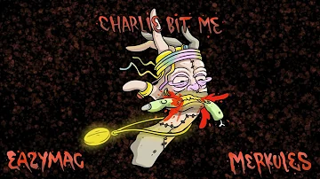 Eazy Mac x Merkules - Charlie Bit Me