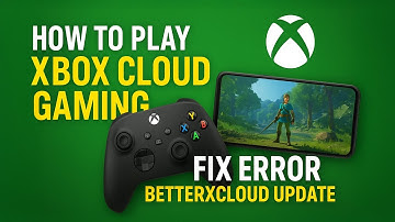 How to Play Xbox Cloud Gaming on Mobile | Fix Errors with BetterXCloud Script Update